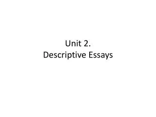 Unit 2. Descriptive Essays