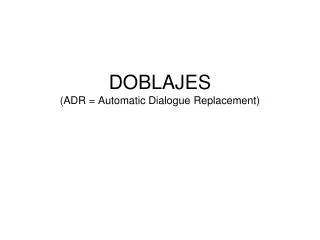 doblajes adr automatic dialogue replacement