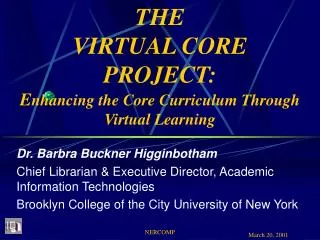 THE VIRTUAL CORE PROJECT: E nhancing the Core Curriculum Through Virtual Learning