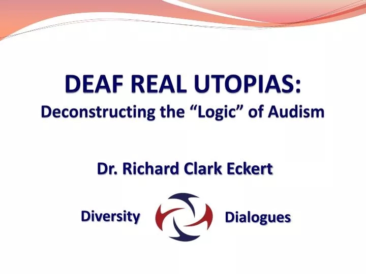 deaf real utopias deconstructing the logic of audism