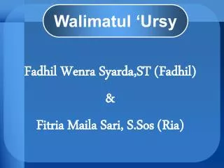 Fadhil Wenra Syarda,ST (Fadhil) &amp; Fitria Maila Sari, S.Sos (Ria)