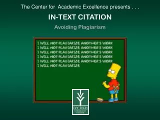 The Center for Academic Excellence presents . . . IN-TEXT CITATION Avoiding Plagiarism