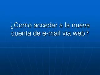 como acceder a la nueva cuenta de e mail via web