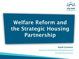 Welfare Reform and the Strategic Housing Partnership