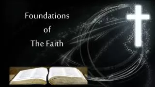 Foundations of T he Faith