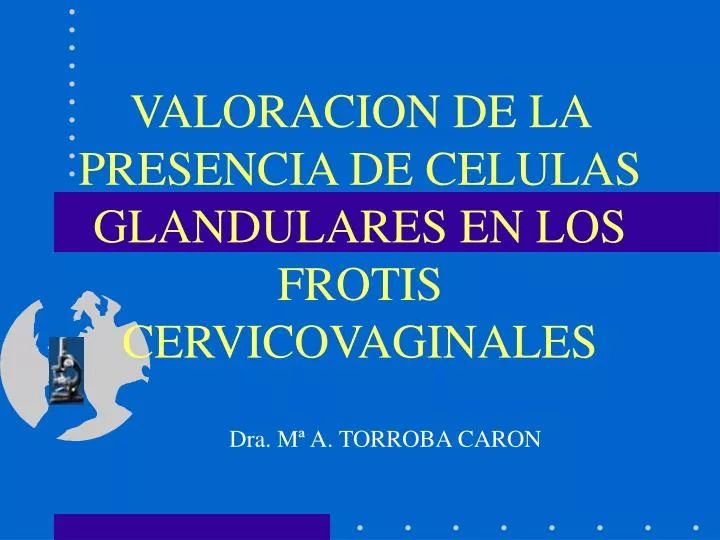 valoracion de la presencia de celulas glandulares en los frotis cervicovaginales