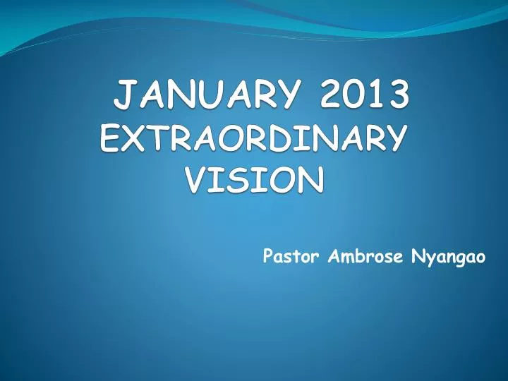 january 2013 extraordinary vision