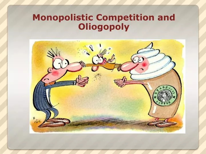 monopolistic competition and oliogopoly
