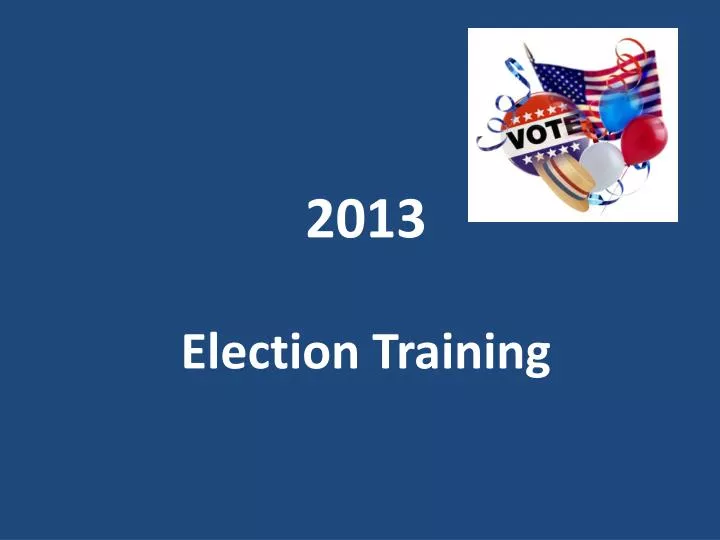 2013 election training