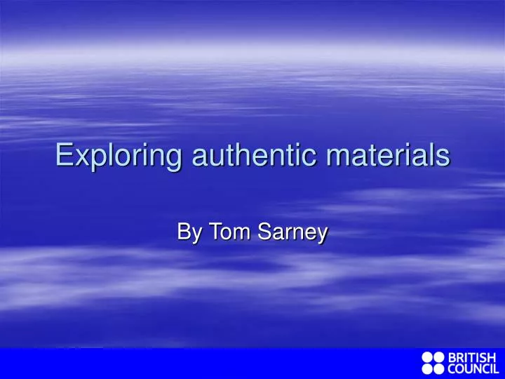 exploring authentic materials