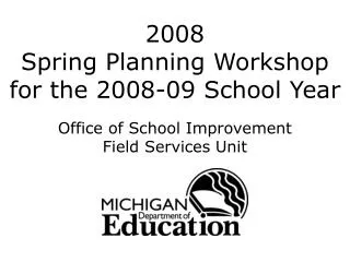 2008 Spring Planning Workshop for the 2008-09 School Year