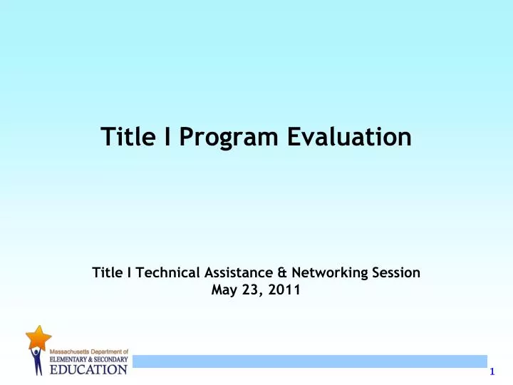 title i program evaluation title i technical assistance networking session may 23 2011