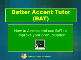 Better Accent Tutor (BAT)