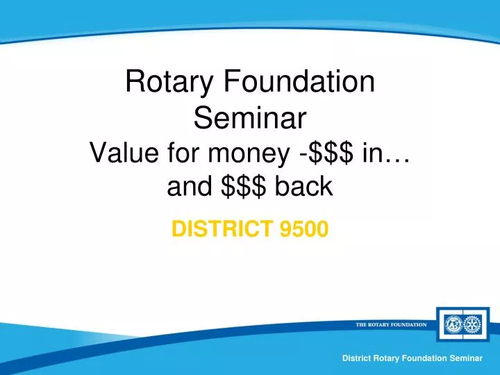 rotary foundation seminar value for money in and back