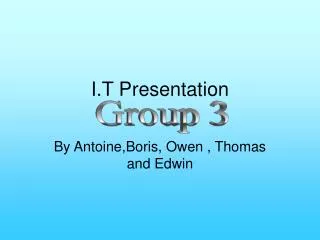 I.T Presentation
