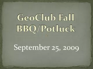 GeoClub Fall BBQ/Potluck