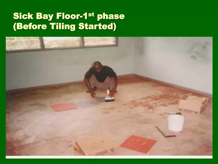sick bay floor 1 st phase before tiling started