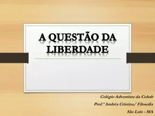 a quest o da liberdade