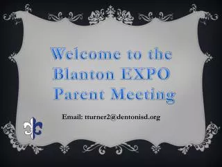Welcome to the Blanton EXPO Parent Meeting