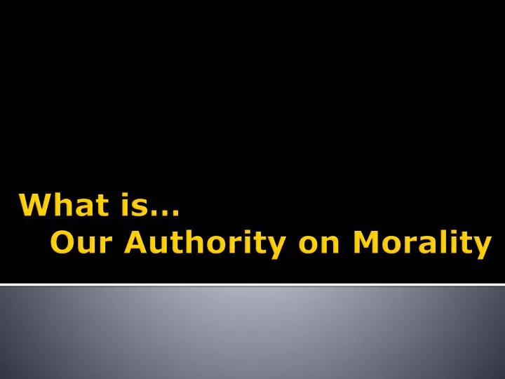 what is our authority on morality