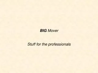 BIG Mover