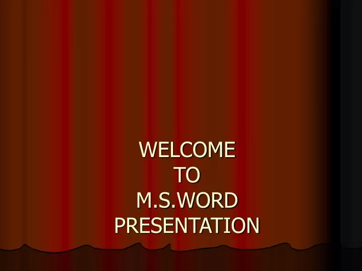 welcome to m s word presentation