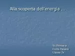 Alla scoperta dell’energia … - slide 1