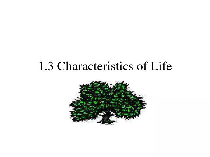 1 3 characteristics of life