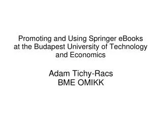 Promoting and Using Springer eBooks at the Budapest University of Technology and Economics