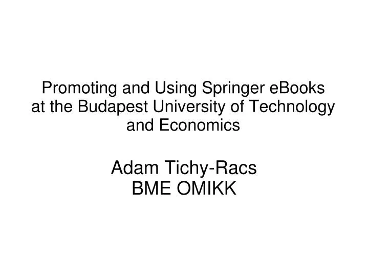 promoting and using springer ebooks at the budapest university of technology and economics