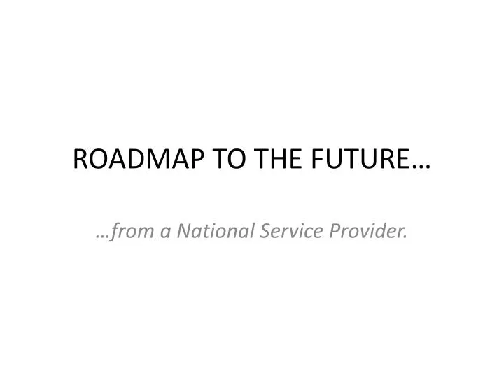 roadmap to the future