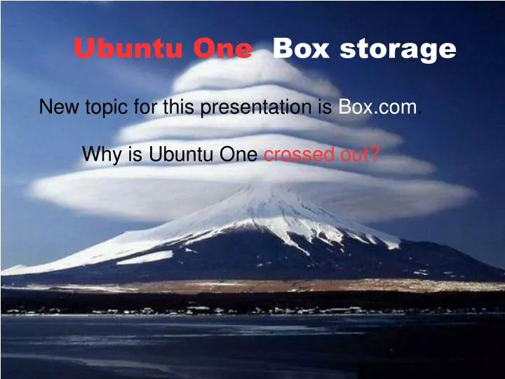 new topic for this presentation is box com why is ubuntu one crossed out