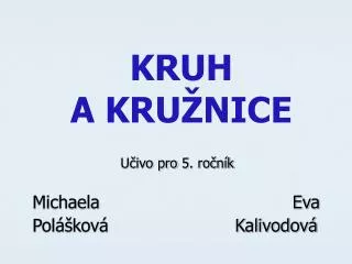 kruh a kru nice