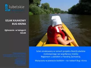 Szlak oznakowany w ramach projektu Boot2Lubelskie realizowanego we współpracy miedzy