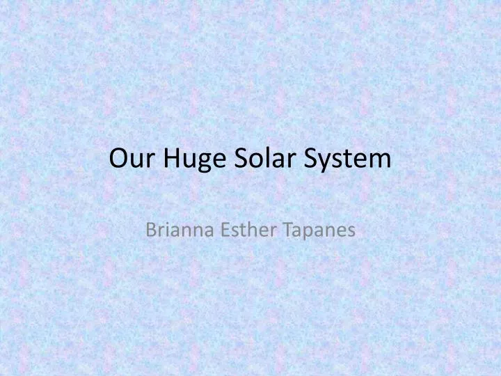 our huge solar system