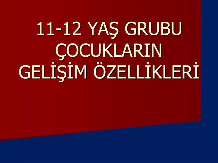 11 12 ya grubu ocuklarin gel m zell kler