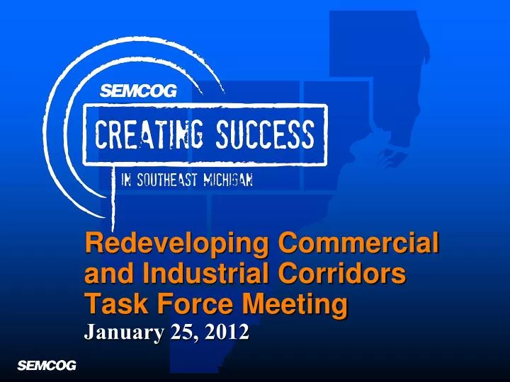 redeveloping commercial and industrial corridors task force meeting january 25 2012