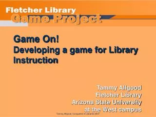 Game On! Developing a game for Library Instruction