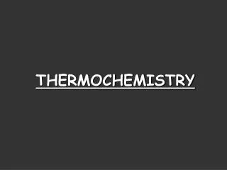 THERMOCHEMISTRY