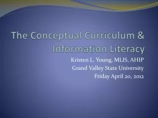 The Conceptual Curriculum &amp; Information Literacy