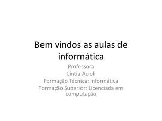 bem vindos as aulas de inform tica