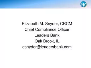 Elizabeth M. Snyder, CRCM Chief Compliance Officer Leaders Bank Oak Brook, IL