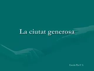 la ciutat generosa