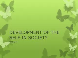 DEVELOPMENT OF THE SELF IN SOCIETY