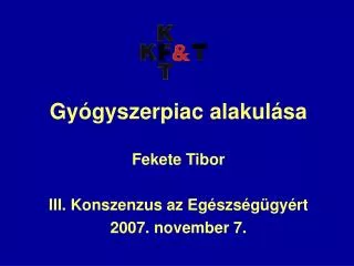 gy gyszerpiac alakul sa