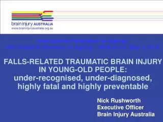 Nick Rushworth Executive Officer Brain Injury Australia