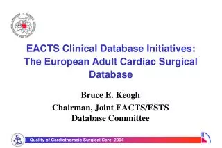 EACTS Clinical Database Initiatives: The European Adult Cardiac Surgical Database