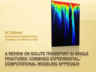 Ali Zafarani	 Subsurface Processes Group University of California, Irvine
