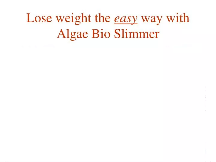 lose weight the easy way with algae bio slimmer