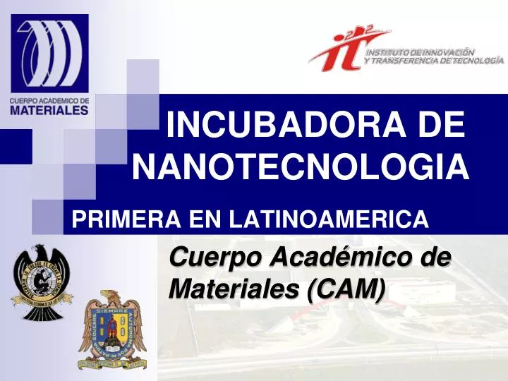 incubadora de nanotecnologia primera en latinoamerica
